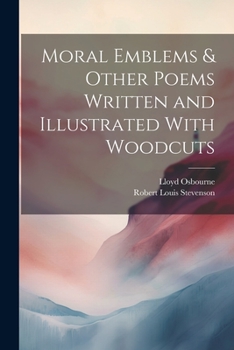 Paperback Moral Emblems & Other Poems Written and Illustrated With Woodcuts Book