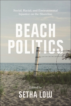 Paperback Beach Politics: Social, Racial, and Environmental Injustice on the Shoreline Book