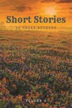 Paperback Short Stories by Texas Authors: Volume 4 Book