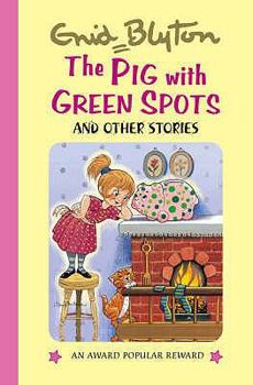 Hardcover The Pig with Green Spots and Other Stories (Enid Blyton's Popular Rewards Series 5) Book
