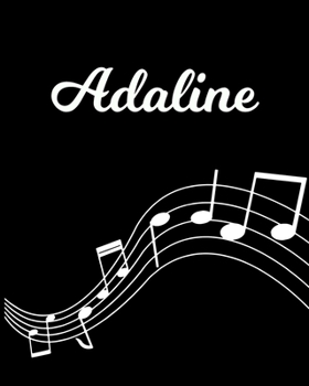 Paperback Adaline: Sheet Music Note Manuscript Notebook Paper - Personalized Custom First Name Initial A - Musician Composer Instrument C Book