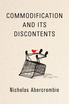 Paperback Commodification and Its Discontents Book