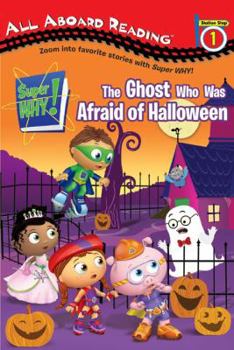 Hardcover The Ghost Who Was Afraid of Halloween (Super WHY!) Book