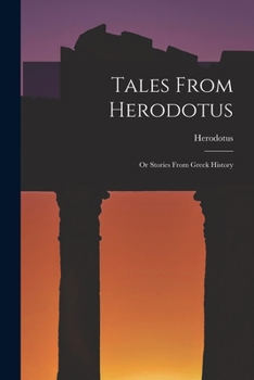 Paperback Tales From Herodotus: Or Stories From Greek History Book