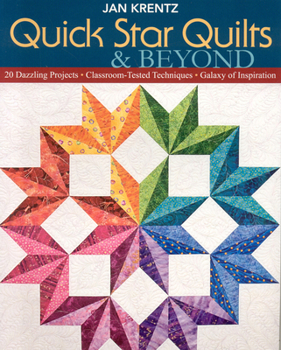 Paperback Quick Star Quilts & Beyond: 20 Dazzling Projects Classroom-Tested Techniques Galaxy of Inspiration Book