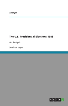 Paperback The U.S. Presidential Elections 1988 Book