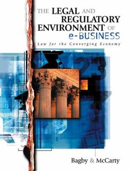 Hardcover The Legal and Regulatory Environment of E-Business: Law for the Converging Economy Book