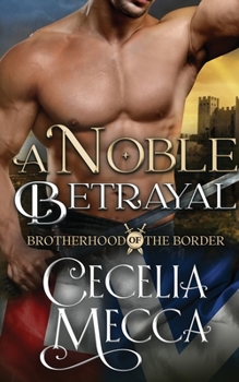 A Noble Betrayal - Book #1 of the Brotherhood of the Border