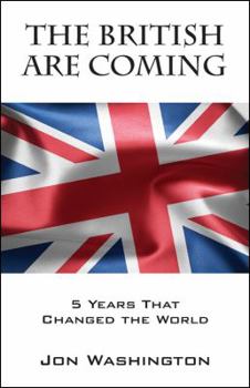 Paperback The British Are Coming: 5 Years That Changed the World Book