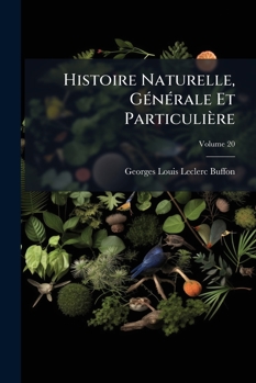 Paperback Histoire Naturelle, Générale Et Particulière; Volume 20 [Latin] Book