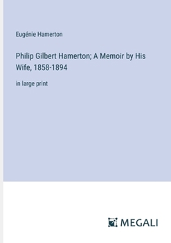 Paperback Philip Gilbert Hamerton; A Memoir by His Wife, 1858-1894: in large print Book