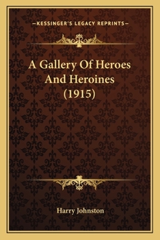 A Gallery Of Heroes And Heroines