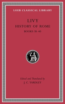 Hardcover History of Rome, Volume XI: Books 38-40 [Latin] Book