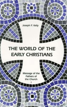 Paperback The World of the Early Christians: Volume 1 Book