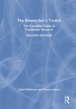 Hardcover The Researcher's Toolkit: The Complete Guide to Practitioner Research Book