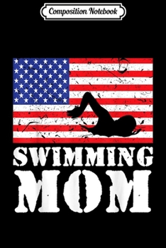 Composition Notebook: USA American Distressed Flag Swimming Mom Women Gift For Her  Journal/Notebook Blank Lined Ruled 6x9 100 Pages