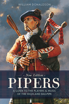 Paperback Pipers: A Guide to the Players and Music of the Highland Bagpipe Book