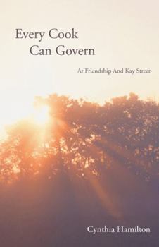 Paperback Every Cook Can Govern: At Friendship and Kay Street Book
