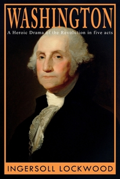 Paperback Washington: A Heroic Drama of the Revolution, in Five Acts Book