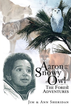 Paperback Aaron and the Snowy Owl: The Forest Adventures Book