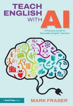 Paperback Teach English with AI: A Practical Guide for Secondary English Teachers Book