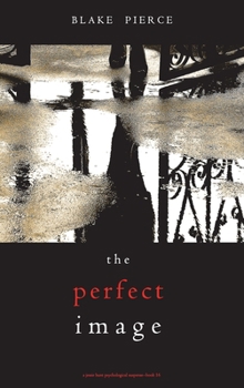 The Perfect Image - Book #16 of the Jessie Hunt