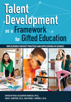 Paperback Talent Development as a Framework for Gifted Education: Implications for Best Practices and Applications in Schools Book