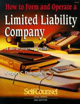 Paperback How to Form & Operate a Limited Liability Company: A Do-It-Yourself Guide (Self-Counsel Legal Series) Book