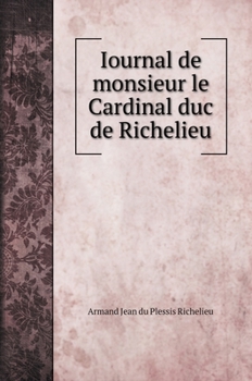 Hardcover Iournal de monsieur le Сardinal duc de Richelieu [French] Book