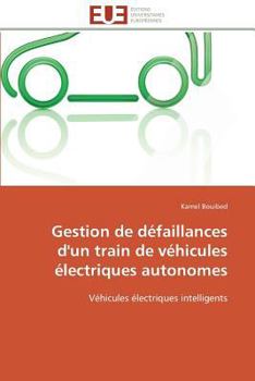Paperback Gestion de Défaillances d'Un Train de Véhicules Électriques Autonomes [French] Book