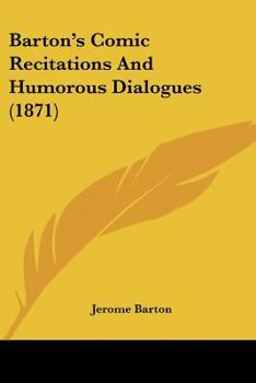 Paperback Barton's Comic Recitations And Humorous Dialogues (1871) Book