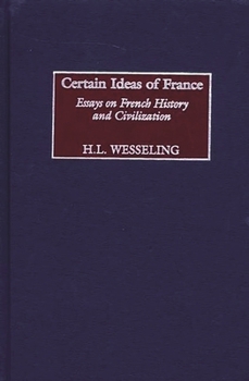 Hardcover Certain Ideas of France: Essays on French History and Civilization Book