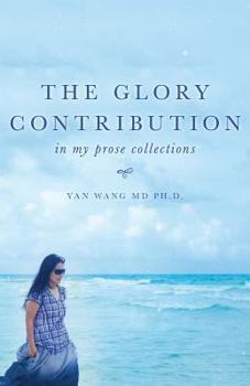 Paperback The Glory Contribution: In My Prose Collections Book