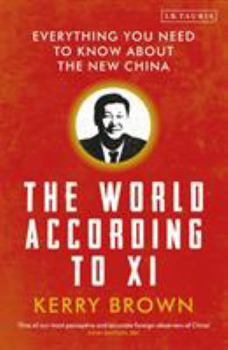 Paperback The World According to XI: Everything You Need to Know about the New China Book