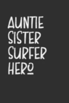 Paperback Aunt Sister Surfer Hero: Aunt Journal, Diary, Notebook or Gift for Auntie Book