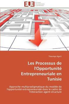 Paperback Les Processus de l'Opportunité Entrepreneuriale En Tunisie [French] Book