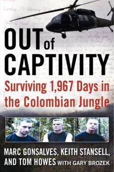 Hardcover Out of Captivity: Surviving 1,967 Days in the Colombian Jungle Book