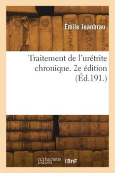 Paperback Traitement de l'urétrite chronique. 2e édition [French] Book