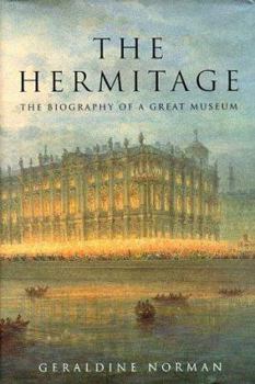 Hardcover The Hermitage: The Biography of a Great Museum Book