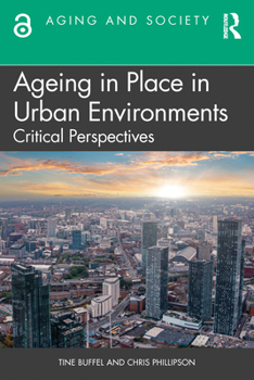Paperback Ageing in Place in Urban Environments: Critical Perspectives Book