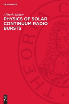 Hardcover Physics of Solar Continuum Radio Bursts Book