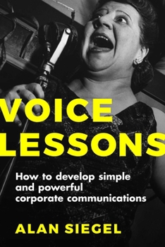 Hardcover Voice Lessons: How to Develop Simple and Powerful Corporate Communications Book