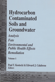 Hardcover Hydrocarbon Contaminated Soils and Groundwater: Analysis, Fate, Environmental and Public Health Effects Remediation Book