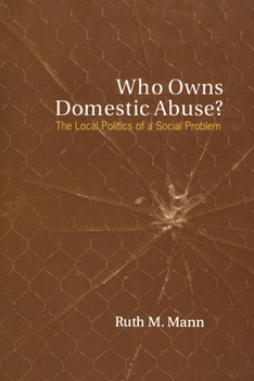 Paperback Who Owns Domestic Abuse?: The Local Politics of a Social Problem Book