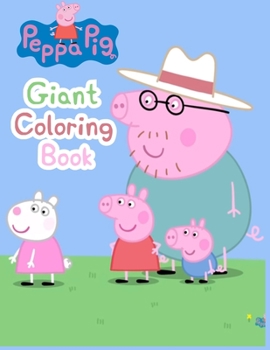 Peppa Pig Giant Coloring Book: Peppa Pig Giant Coloring Book, Peppa Pig Coloring Book, Peppa Pig Coloring Books For Kids Ages 2-4. 25 Pages - 8.5" x 11"
