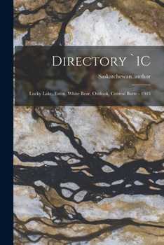 Paperback Directory `1C: Lucky Lake, Eston, White Bear, Outlook, Central Butte - 1943 Book