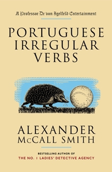 Portuguese Irregular Verbs : A Professor Dr von Igelfeld Entertainment - Book #1 of the Portuguese Irregular Verbs