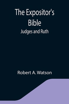 Paperback The Expositor's Bible: Judges and Ruth Book