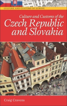 Hardcover Culture and Customs of the Czech Republic and Slovakia Book