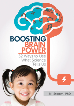 Paperback Boosting Brain Power: 52 Ways to Use What Science Tells Us Book